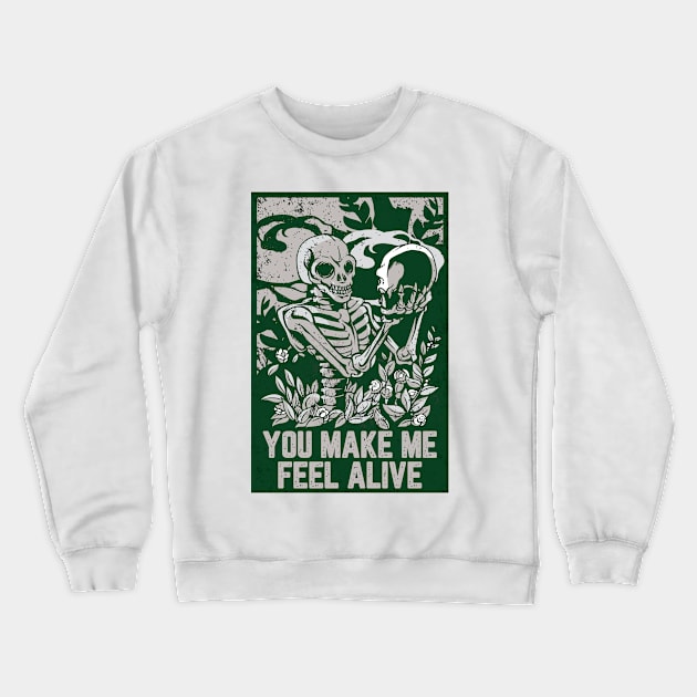 You Make Me Feel Alive Crewneck Sweatshirt by Uwaki